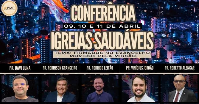 Imagem do Conferência Igrejas Saudáveis: Firmados no Evangelho, Movidos pela Missão