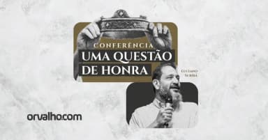 CONFERÊNCIA UMA QUESTÃO DE HONRA | GOIÂNIA/GO em Goiânia