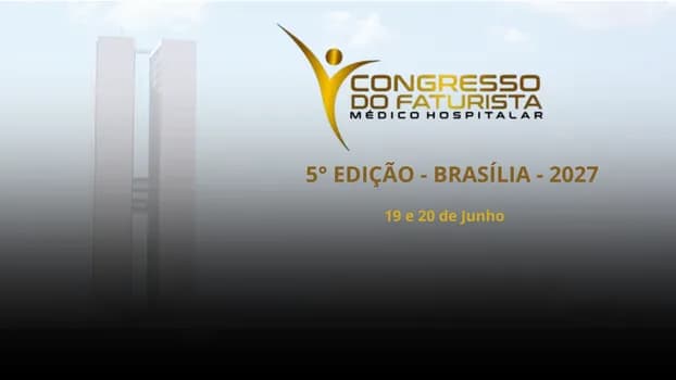 Imagem do CONGRESSO DO FATURISTA HOSPITALAR 5° EDIÇÃO