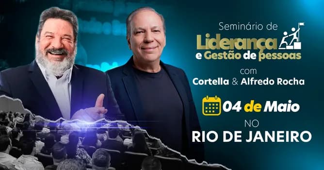 Imagem do CONGRESSO LIDERANÇA E GESTÃO DE PESSOAS com Mario Sergio Cortela e Alfredo Rocha no Rio de Janeiro