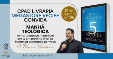 CPAD MEGASTORE RECIFE CONVIDA PARA PALESTRA MANHÃ TEÓLOGICA em Recife