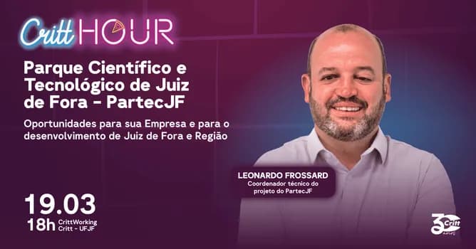 Imagem do CrittHour de Março: Parque Científico e Tecnológico de Juiz de Fora (PARTEC JF)