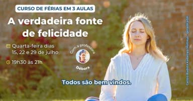 Curso de férias A verdadeira fonte de felicidade em Belo Horizonte
