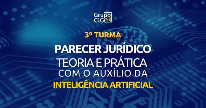 Imagem do Curso - Parecer Jurídico - Teoria e Prática com o Auxílio da Inteligência Artificial