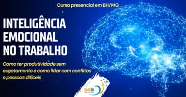 CURSO PRESENCIAL: Inteligência Emocional no Trabalho em Belo Horizonte