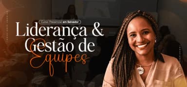 Curso PRESENCIAL - Liderança e Gestão de Equipes (FEIRA DE SANTANA) em Feira de Santana