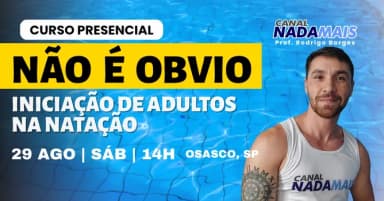 Curso Presencial - Não é Óbvio: Iniciação de Adultos na Natação e a Neurociência do Medo em Osasco