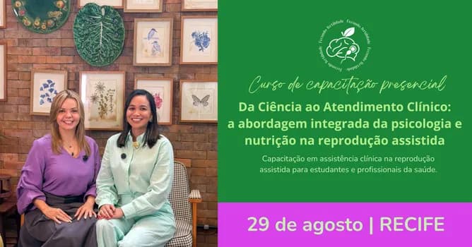 Imagem do Da Ciência ao Atendimento Clínico: a abordagem integrada da psicologia e nutrição na reprodução