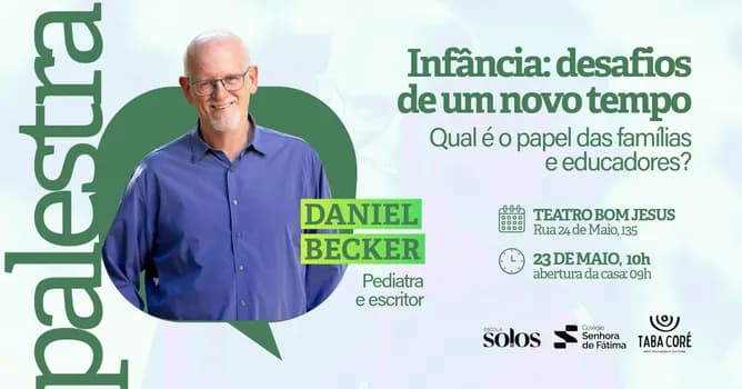 Imagem do Daniel Becker - Infância: desafios de um novo tempo - Qual é o papel das famílias e educadores?