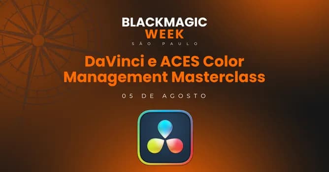 Imagem do DaVinci e ACES Color Management Masterclass - Blackmagic Week São Paulo