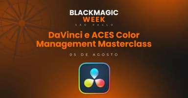 DaVinci e ACES Color Management Masterclass - Blackmagic Week São Paulo em São Paulo