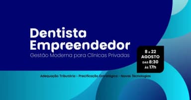 Dentista Empreendedor: Gestão Moderna para Clínicas Privadas em Porto Alegre