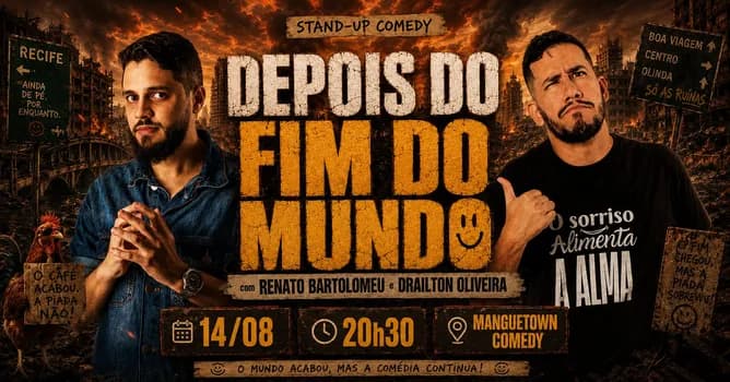 Imagem do DEPOIS DO FIM DO MUNDO! com Drailton Oliveira e Renato Bartolomeu (stand-up Comedy)