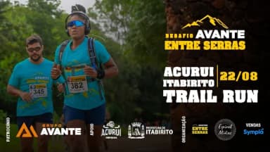 DESAFIO AVANTE ENTRE SERRAS - TRAIL RUN - ACURUÍ em Itabirito