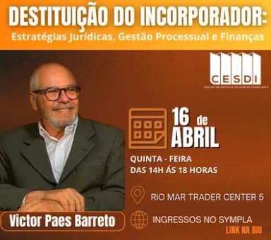 DESTITUIÇÃO DO INCORPORADOR: Estratégias Jurídicas, Gestão Processual e Finanças em Recife