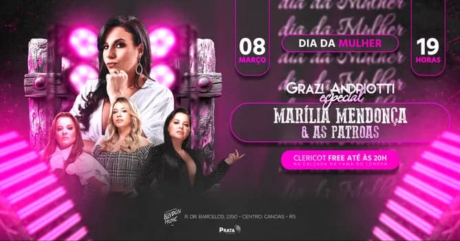 Imagem do Dia da MULHER, Especial MARÍLIA MENDONÇA + AS PATROAS ! 08/03 no London , c/ Grazi Andriótti e banda