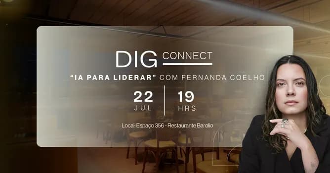 Imagem do DIG CONNECT apresenta: "IA para Liderar" com Fernanda Coelho