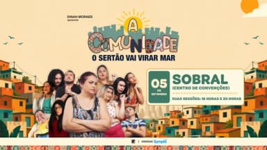 Dinah Moraes - A Comunidade: O Sertão Vai Virar Mar (Sobral/CE 05/09) | Centro de Convenções em Sobral