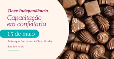 Doce Independência - Curso básico de chocolate (Instituto Mães que Escrevem & Chocolândia) em São Paulo