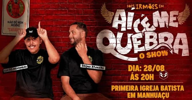 Imagem do Dois irmãos em -Aí cê me quebra - O Show * Lucas e Bruno dia 28/08 (sexta) 20h