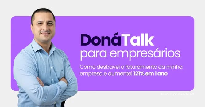 Imagem do DonáTalk - Um bate papo sobre como destravei o faturamento da minha empresa e aumentei 121% em 1 ano