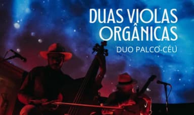 DUAS VIOLAS ORGÂNICAS - Duo Palco-Céu em Brasília