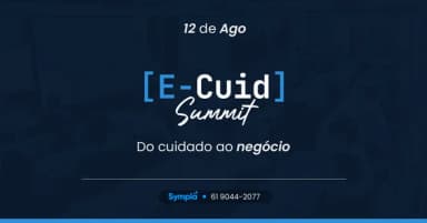 E-cuid Summit - Do cuidado ao negócio em Brasília