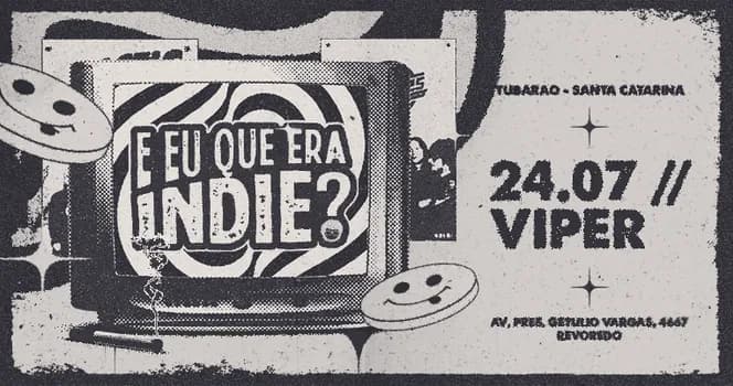 Imagem do E eu que era Indie? em Tubarão!