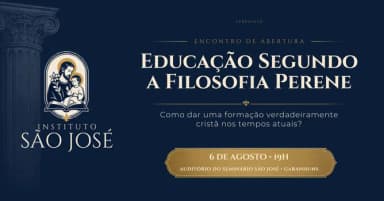 Educação segundo a Filosofia Perene - Como dar uma formação verdadeiramente cristã nos tempos atuais em Garanhuns