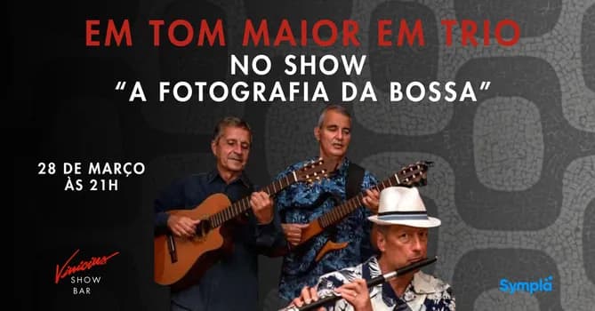 Imagem do Em Tom Maior Em Trio no show “A Fotografia da Bossa”