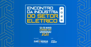 Encontro da Indústria do Setor Elétrico 2026 | Mato Grosso em Cuiabá