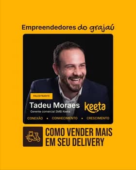 ENCONTRO DE EMPREENDEDORES GRAJAÚ: Como Vender Mais em Seu Delivery - Keeta - Tadeu Moraes em São Paulo