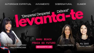 ENCONTRO DE MULHERES- DESPERTA DÉBORA! em Fortaleza