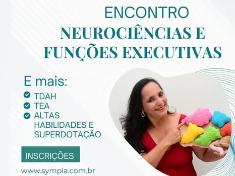 Imagem do Encontro de Neurociências e Funções Executivas: TEA, TDAH e Altas Habilidades e Superdotação