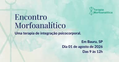 Encontro Morfoanalítico - Uma terapia de integração psicocorporal. em Bauru