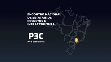 ENCONTRO NACIONAL DE ESTATAIS DE INVESTIMENTO E INFRAESTRUTURA - P3C em São Paulo
