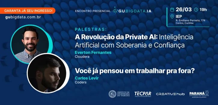 Imagem do Encontro Presencial GU Big Data - IA privada (Private AI) / Já pessou em trabalhar na Griga ?