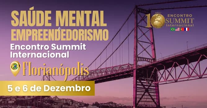 Imagem do Encontro Summit Internacional | Florianópolis | Saúde Mental e Empreendedorismo