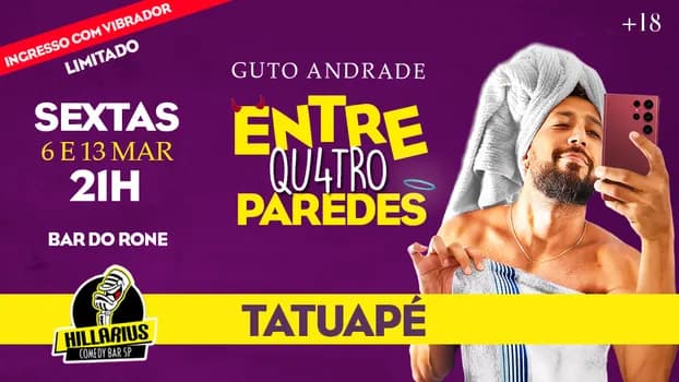 Imagem do Entre 4 Paredes Guto Andrade - Stand Up - HILLARIUS Tatuapé SP 6 e 13 MAR