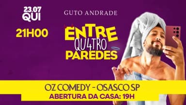 Entre 4 Paredes Stand Up GUTO ANDRADE Osasco 23 de julho em Osasco