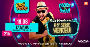Eros Prado- A 5ª Série Venceu! - Rio das Ostras em Rio das Ostras