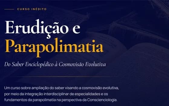 Imagem do Erudição e Parapolimatia - Do Saber Enciclopédico à Cosmovisão Evolutiva