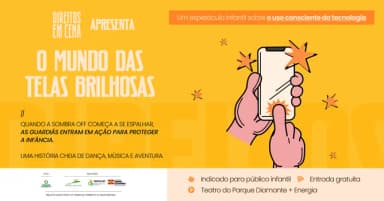 Espetáculo "O Mundo das Telas Brilhosas" - 14h30 | Direitos em Cena em Capivari de Baixo