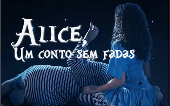 Imagem do Espetáculo Teatral Alice, um conto sem fadas...