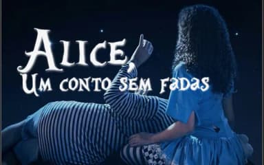 Espetáculo Teatral Alice, um conto sem fadas... em Sorocaba