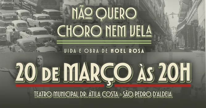 Imagem do Espetáculo Teatral Musical "Não quero choro nem vela: vida e obra de Noel Rosa"