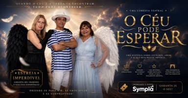 Espetaculo Teatral O Céu Pode Esperar - Primeira Sessão em Campo Grande