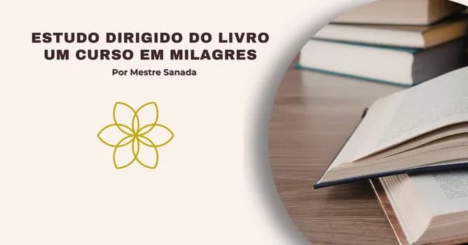 Imagem do ESTUDO DIRIGIDO DO LIVRO UM CURSO EM MILAGRES POR MESTRE SANANDA