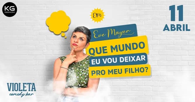Imagem do EVE MAYER em BRASÍLIA com QUE MUNDO EU VOU DEIXAR PRO MEU FILHO? - Stand Up Comedy