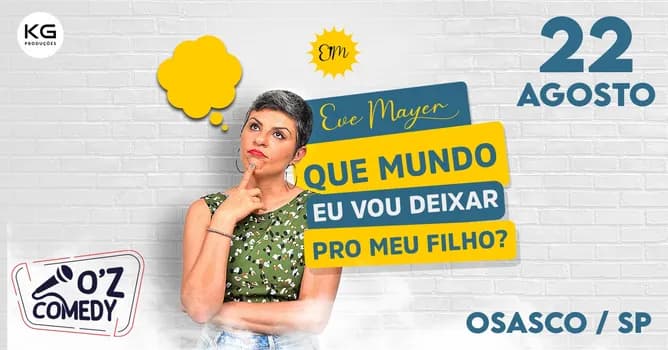 Imagem do EVE MAYER em OSASCO com QUE MUNDO EU VOU DEIXAR PRO MEU FILHO?